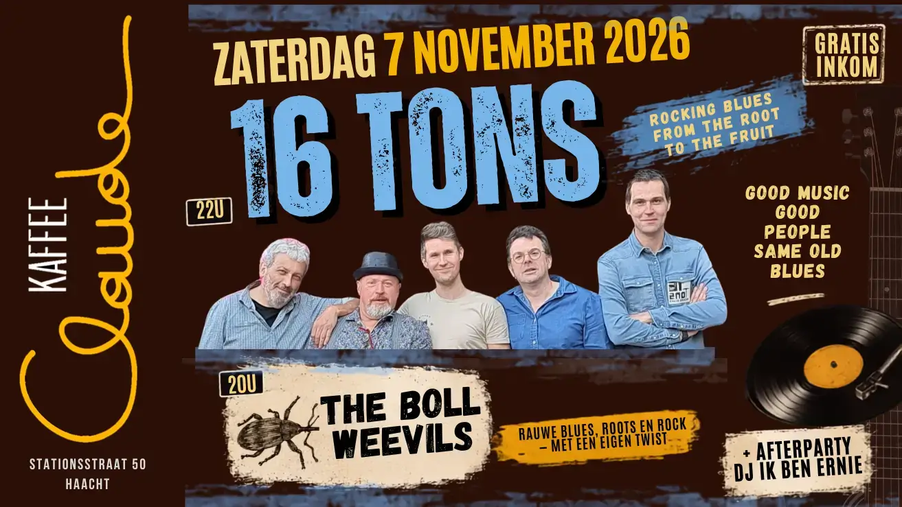 16 Tons Live, The Boll Weevils en DJ IK BEN ERNIE op 7 november 2026 bij Kaffee Claude Haacht met gratis inkom.