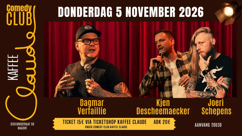 Claude Comedy Club op 5 november 2026 bij Kaffee Claude in Haacht met Dagmar Verfaillie, Kjen Descheemaecker en Joeri Schepens. Voorverkoop €15.