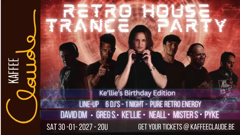 Retro House & Trance Party DJ Ke'llie's Birthday Edition met 6 DJ's in Kaffee Claude Haacht op zaterdag 30 januari 2027.