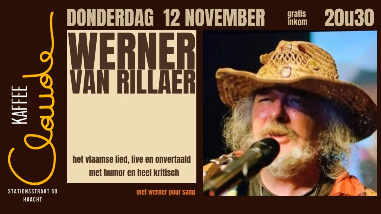 Werner Van Rillaer live bij Kaffee Claude in Haacht op 12 november 2026 om 20u30. Eigen songs en folk- en rockcovers. Gratis inkom.